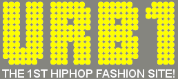 WELCOME TO URB 1 : : : THE 1ST HIPHOP FASHION WEBSITE! : :  CLICK HERE TO GOTO MAIN PAGE : :